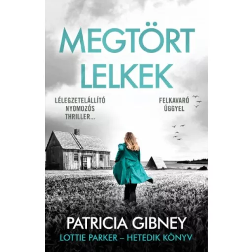 Lottie Parker 7. - Megtört lelkek (Új kiadás) - Patricia Gibney