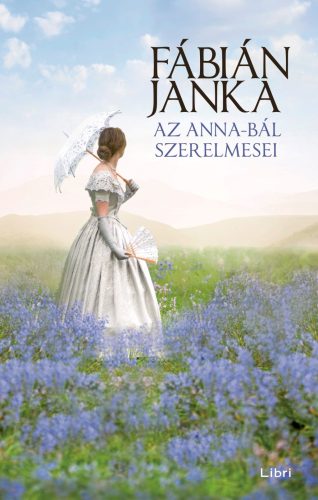 Az Anna-bál szerelmesei (Új kiadás) - Fábián Janka