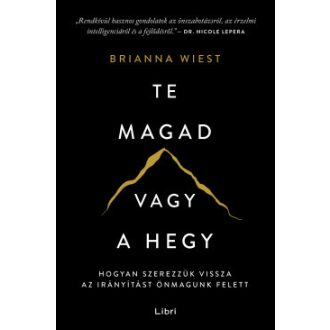 Te magad vagy a hegy - Brianna Wiest (Új Kiadás)