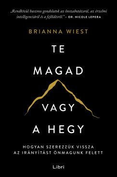 Te magad vagy a hegy - Brianna Wiest (Új Kiadás)