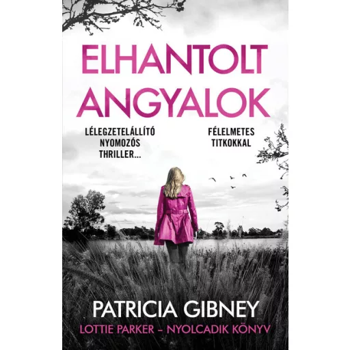 Lottie Parker 8. - Elhantolt angyalok (Új kiadás) - Patricia Gibney