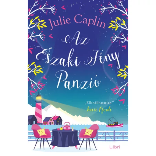 Az Északi Fény Panzió (Új kiadás) - Julie Caplin