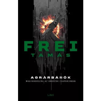 Agrárbárók (Új kiadás) - Frei Tamás