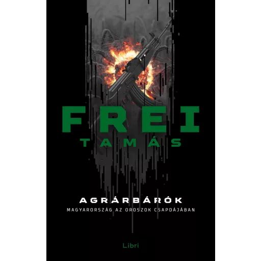 Agrárbárók (Új kiadás) - Frei Tamás