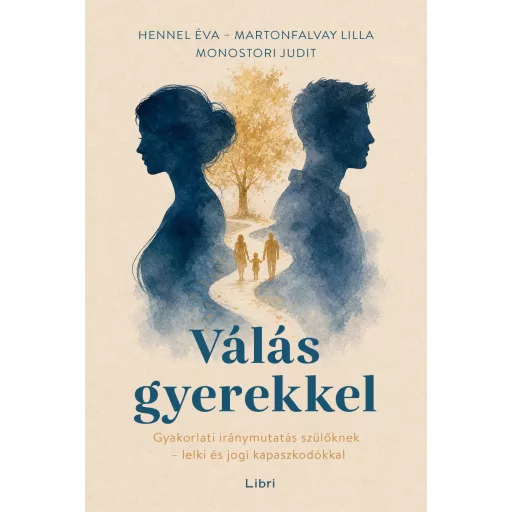 Válás gyerekkel - Hennel Éva, Martonfalvay Lilla, Monostori Judit