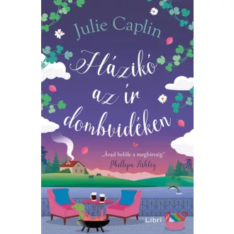 Házikó az ír dombvidéken (Új kiadás) - Julie Caplin