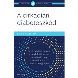 A cirkadián diabéteszkód - Satchin Panda Phd