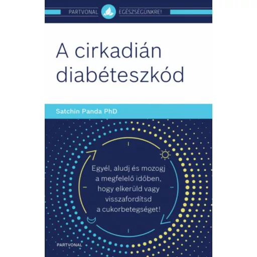A cirkadián diabéteszkód - Satchin Panda Phd