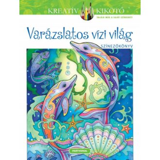   Varázslatos vízi világ - Színezőkönyv - Marjorie Sarnat