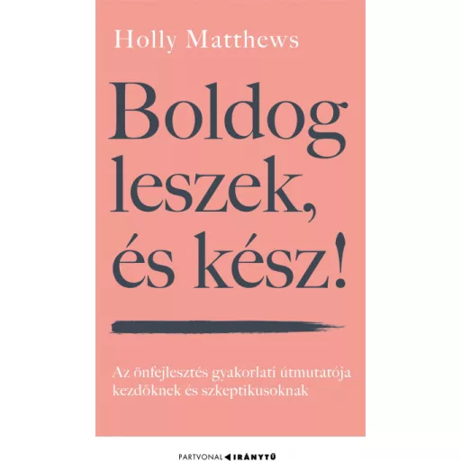 Boldog leszek, és kész! - Holly Matthews
