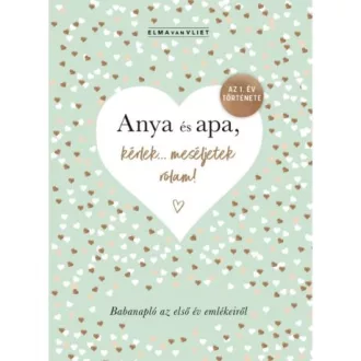   Anya és apa, kérlek… meséljetek rólam! - Elma van Vliet