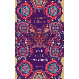 Ízek, imák, szerelmek - Elizabeth Gilbert