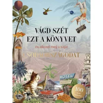   Vágd szét ezt a könyvet, és alkosd meg a saját Csodaországodat - Eliza Scott