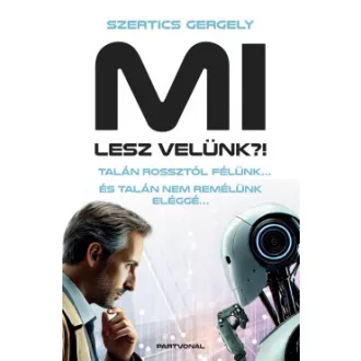 MI lesz velünk?! - Szertics Gergely