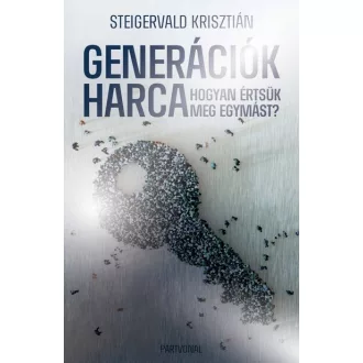   Generációk harca (Ünnepi, limitált kiadás) - Steigervald Krisztián
