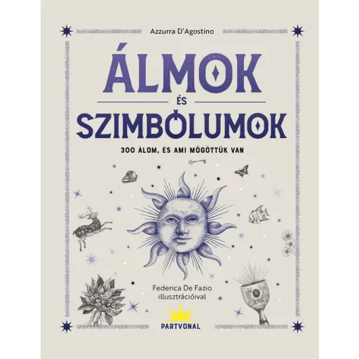 Álmok és szimbólumok - 300 álom, és ami mögöttük van (Éldekorált) - Azzurra D'Agostino