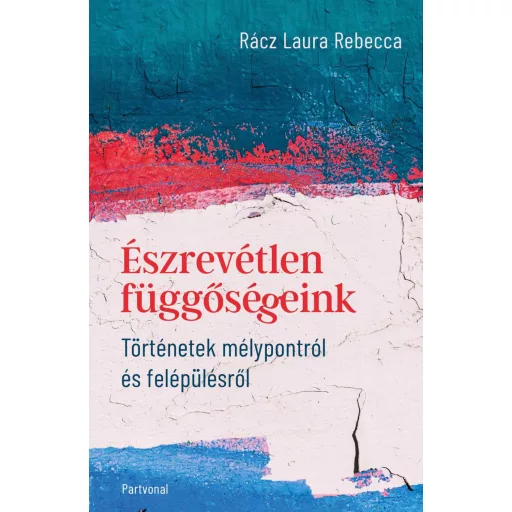Észrevétlen ​függőségeink - Rácz Laura Rebecca