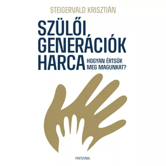Szülői generációk harca - Steigervald Krisztián