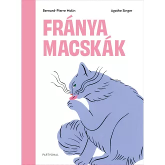 Fránya macskák - Bernard-Pierre Molin, Agathe Singer