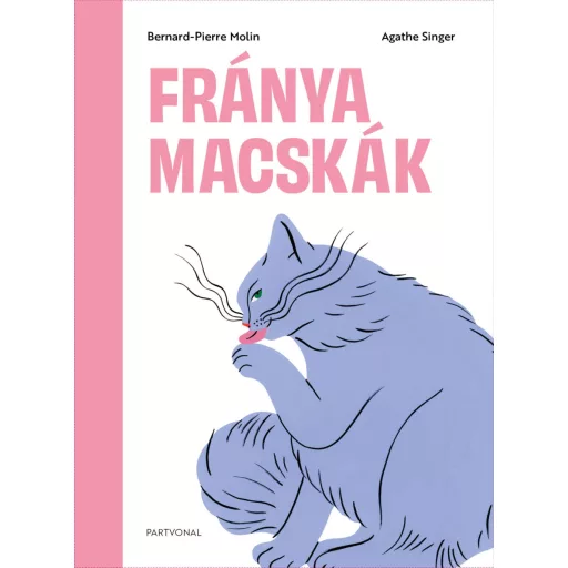 Fránya macskák - Bernard-Pierre Molin, Agathe Singer
