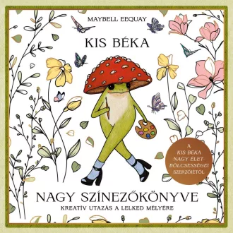 Kis béka nagy színezőkönyve - Maybell Eequay