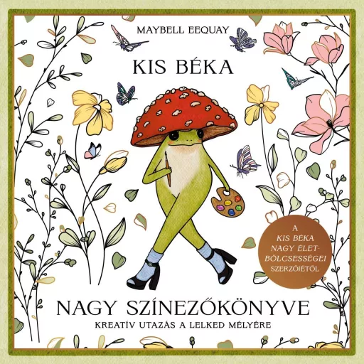 Kis béka nagy színezőkönyve - Maybell Eequay