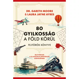   80 gyilkosság a Föld körül - Dr. Gareth Moore, Laura Jayne Ayres