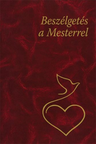 Beszélgetés a Mesterrel - Elmélkedések és imák az ifjúság számára - Hetényi Varga Károly