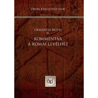 Kommentár a Római levélhez - Órigenész művei II.