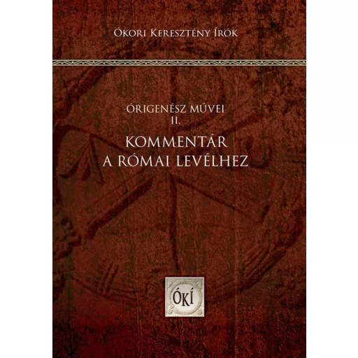 Kommentár a Római levélhez - Órigenész művei II.