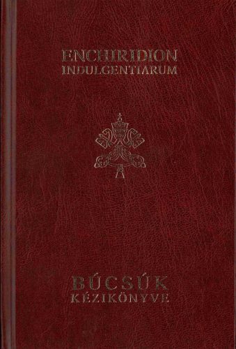 Enchiridion Indulgentiarium - Búcsúk kézikönyve