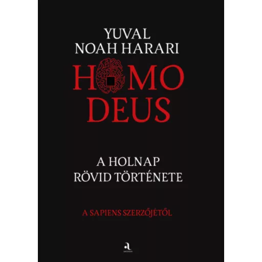 Homo deus - A holnap rövid története - Yuval Noah Harari (puhafedeles)