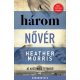 A három nővér - Heather Morris