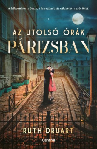 Az utolsó órák Párizsban - Ruth Druart