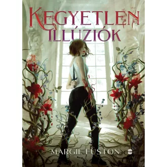 Kegyetlen illúziók - Margie Fuston