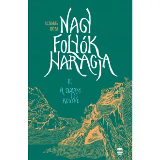 Nagy folyók haragja 3. - A Dalam könyve - Schmal Róza