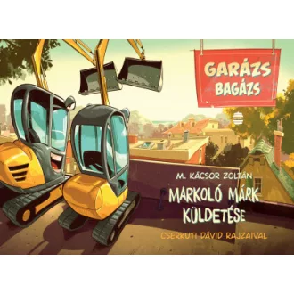 Markoló Márk küldetése - M. Kácsor Zoltán