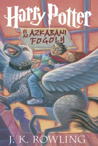 Harry Potter és az azkabani fogoly - 3. könyv - J. K. Rowling