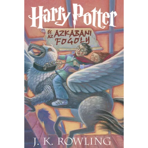 Harry Potter és az azkabani fogoly - 3. könyv - J. K. Rowling