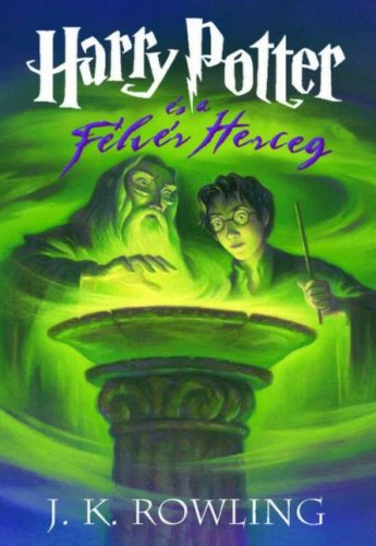 Harry Potter és a Félvér Herceg - 6. könyv - J. K. Rowling