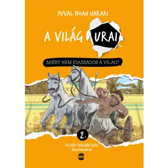   Miért nem igazságos a világ? - A világ urai - Yuval Noah Harari
