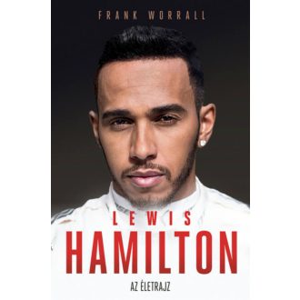 Lewis Hamilton - Az életrajz - Frank Worrall