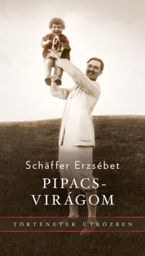 Pipacsvirágom - Schaffer Erzsébet