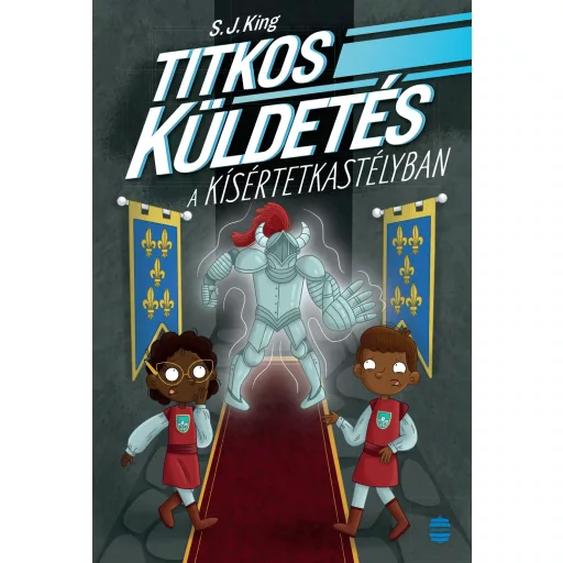 Titkos küldetés a kísértetkastélyban - S. J. King