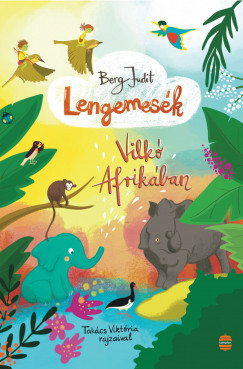 Lengemesék - Vilkó Afrikában - Berg Judit