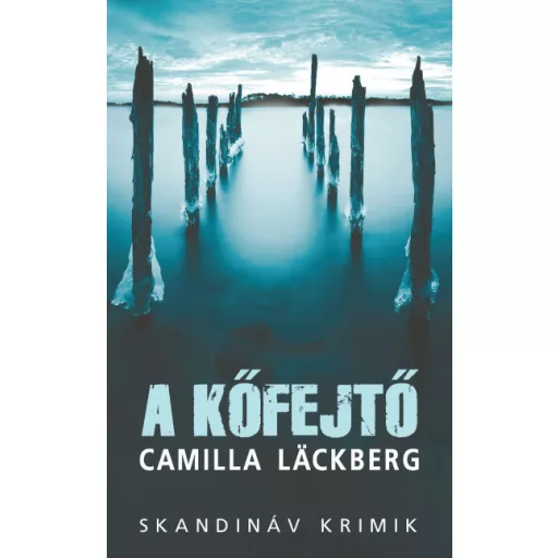 A kőfejtő - zsebkönyv - Skandináv Krimik - Camilla Läckberg