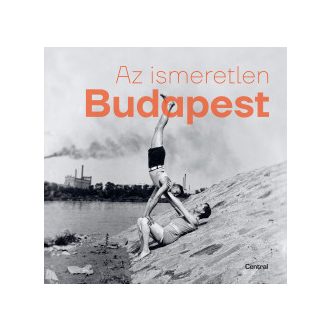 Az ismeretlen Budapest - Barakonyi Szabolcs