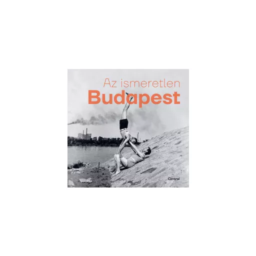 Az ismeretlen Budapest - Barakonyi Szabolcs