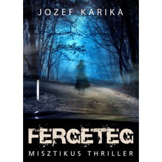 Fergeteg - Jozef Karika