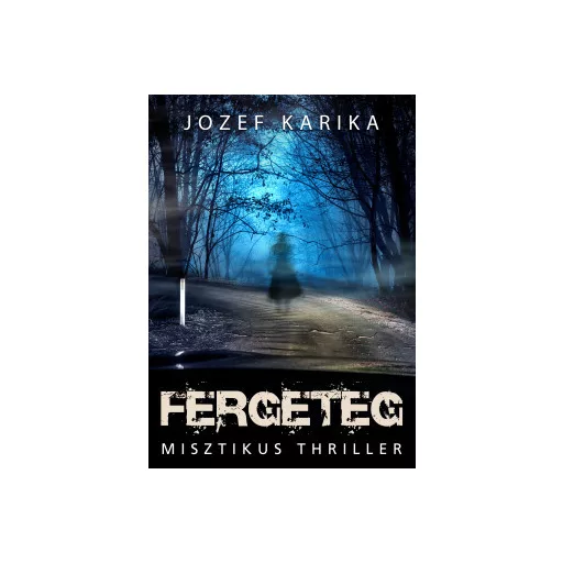 Fergeteg - Jozef Karika